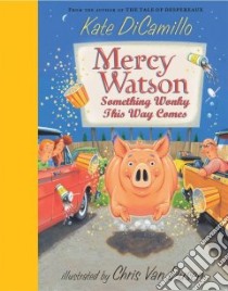 Mercy Watson: Something Wonky This Way Comes libro in lingua di DiCamillo Kate, Van Dusen Chris (ILT)