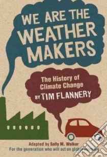 We Are the Weather Makers libro in lingua di Flannery Tim, Walker Sally M. (ADP)