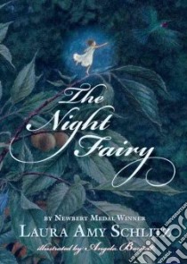 The Night Fairy libro in lingua di Schlitz Laura Amy, Barrett Angela (ILT)
