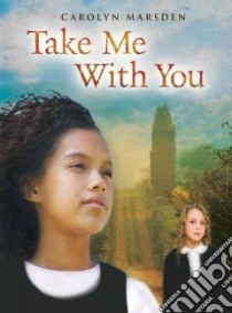 Take Me With You libro in lingua di Marsden Carolyn