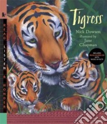 Tigress libro in lingua di Dowson Nick, Chapman Jane (ILT)