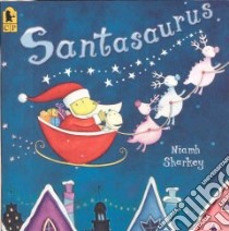 Santasaurus libro in lingua di Sharkey Niamh, Sharkey Niamh (ILT)