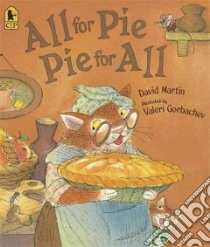 All for Pie, Pie for All libro in lingua di Martin David, Gorbachev Valeri (ILT)