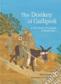 The Donkey of Gallipoli libro in lingua di Greenwood Mark, Lessac Frane (ILT)