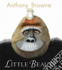 Little Beauty libro in lingua di Browne Anthony, Browne Anthony (ILT)