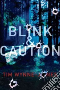 Blink & Caution libro in lingua di Wynne-Jones Tim