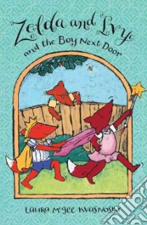 Zelda and Ivy and the Boy Next Door libro in lingua di Kvasnosky Laura McGee, Kvasnosky Laura McGee (ILT)