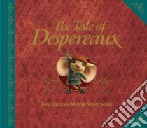 Tale of Despereaux: The Deluxe Movie Storybook libro in lingua di Kate DiCamillo
