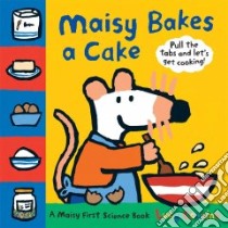 Maisy Bakes a Cake libro in lingua di Cousins Lucy, Cousins Lucy (ILT)
