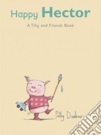 Happy Hector libro in lingua di Dunbar Polly, Dunbar Polly (ILT)