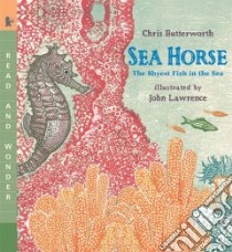 Sea Horse libro in lingua di Butterworth Chris, Lawrence John (ILT)