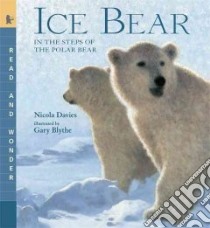 Ice Bear libro in lingua di Davies Nicola, Blythe Gary (ILT)