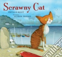 Scrawny Cat libro in lingua di Root Phyllis, Friend Alison (ILT)