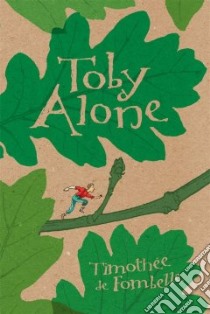 Toby Alone libro in lingua di De Fombelle Timothee, Place Francois (ILT), Ardizzone Sarah (TRN)