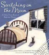 Switching on the Moon libro in lingua di Yolen Jane (COM), Peters Andrew Fusek (COM), Karas G. Brian (ILT)
