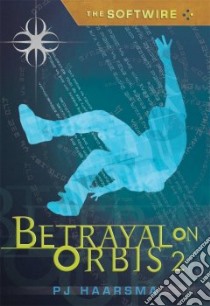 Betrayal on Orbis 2 libro in lingua di Haarsma P. J.