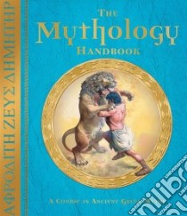 The Mythology Handbook libro in lingua di Evans Hestia, Steer Dugald (EDT), Twist Clint (EDT)
