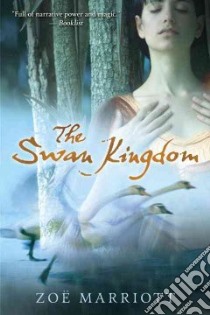 The Swan Kingdom libro in lingua di Marriott Zoe