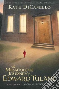 The Miraculous Journey of Edward Tulane libro in lingua di DiCamillo Kate, Ibatoulline Bagram (ILT)
