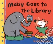 Maisy Goes to the Library libro in lingua di Cousins Lucy, Cousins Lucy (ILT)