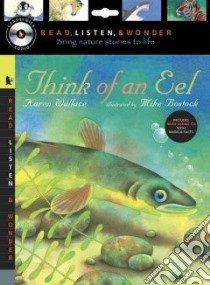 Think of an Eel libro in lingua di Wallace Karen, Bostock Mike (ILT)