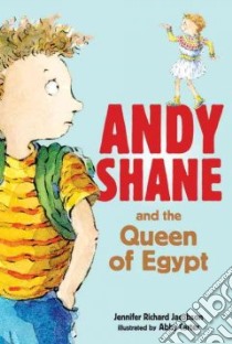 Andy Shane and the Queen of Egypt libro in lingua di Jacobson Jennifer Richard, Carter Abby (ILT)