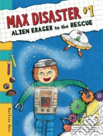 Alien Eraser to the Rescue 1 libro in lingua di Moss Marissa, Moss Marissa (ILT)