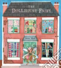 The Dollhouse Fairy libro in lingua di Ray Jane, Ray Jane (ILT)