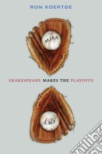 Shakespeare Makes the Playoffs libro in lingua di Koertge Ronald
