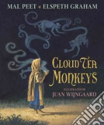 Cloud Tea Monkeys libro in lingua di Peet Mal, Graham Elspeth, Wijngaard Juan (ILT)