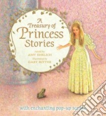 A Treasury of Princess Stories libro in lingua di Ehrlich Amy (RTL), Blythe Gary (ILT)
