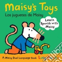 Maisy's Toys/ Los juguetes de Maisy libro in lingua di Cousins Lucy, Cousins Lucy (ILT)