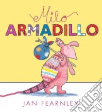 Milo Armadillo libro in lingua di Fearnley Jan, Fearnley Jan (ILT)