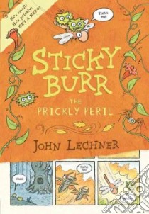 Sticky Burr libro in lingua di Lechner John, Lechner John (ILT)