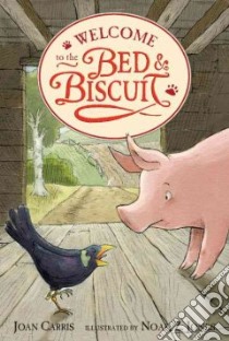 Welcome to the Bed and Biscuit libro in lingua di Carris Joan, Jones Noah Z. (ILT)