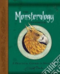 Monsterology Handbook libro in lingua di Drake Ernest, Steer Dugald (EDT)