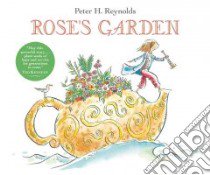 Rose's Garden libro in lingua di Reynolds Peter H., Reynolds Peter H. (ILT)