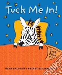 Tuck Me In! libro in lingua di Hacohen Dean, Scharschmidt Sherry (ILT)