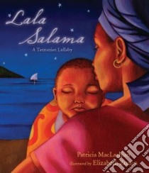 Lala Salama libro in lingua di MacLachlan Patricia, Zunon Elizabeth (ILT)