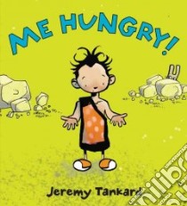 Me Hungry! libro in lingua di Tankard Jeremy, Tankard Jeremy (ILT)