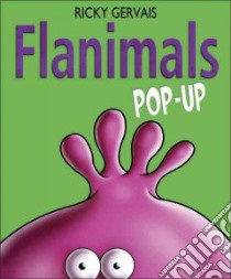 Flanimals Pop-up libro in lingua di Gervais Ricky, Steen Rob (ILT)