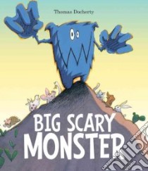 Big Scary Monster libro in lingua di Docherty Thomas, Docherty Thomas (ILT)