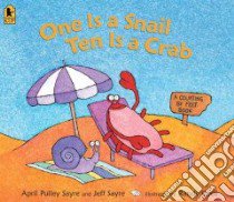 One Is a Snail, Ten Is a Crab Big Book libro in lingua di Sayre April Pulley, Sayre Jeff, Cecil Randy (ILT)