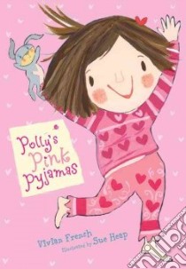 Polly's Pink Pajamas libro in lingua di French Vivian, Heap Sue (ILT)