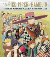 The Pied Piper of Hamelin libro in lingua di Morpurgo Michael, Chichester Clark Emma (ILT)