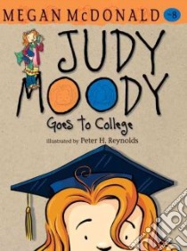 Judy Moody Goes to College libro in lingua di McDonald Megan, Reynolds Peter (ILT)