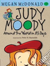 Judy Moody Around the World in 8 1/2 Days libro in lingua di McDonald Megan, Reynolds Peter (ILT)