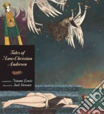 Tales of Hans Christian Andersen libro in lingua di Andersen Hans Christian, Stewart Joel (ILT), Lewis Naomi (TRN)
