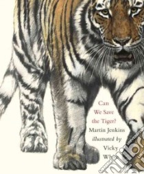 Can We Save the Tiger? libro in lingua di Jenkins Martin, White Vicky (ILT)