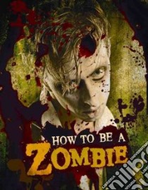 How to Be a Zombie libro in lingua di Valentino Serena